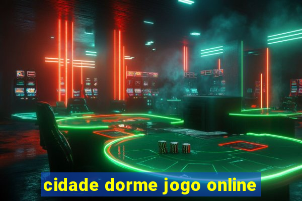 cidade dorme jogo online